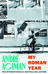 My Roman Year - André Aciman