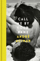Call Me By Your Name - André Aciman