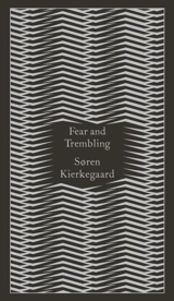 Fear and Trembling - Sören Kierkegaard