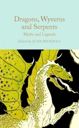 Dragons, Wyverns and Serpents : Myths and Legends - Jean Menzies