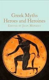 Greek Myths : Heroes and Heroines - Jean Menzies