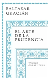 El arte de la prudencia/ The Art of Prudence : the Art of Governing - Baltasar Gracian