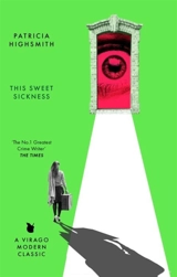 This Sweet Sickness - Patricia Highsmith