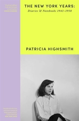 Patricia Highsmith : Her Diaries and Notebooks - Patricia Highsmith