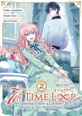7th Time Loop : The Villainess Enjoys a Carefree Life Married to Her - Touko Amekawa