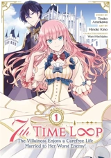 7th Time Loop : The Villainess Enjoys a Carefree Life Married to Her - Touko Amekawa