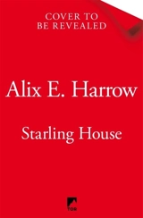Starling House - Alix E. Harrow