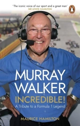 Murray Walker : Incredible ! - Maurice Hamilton