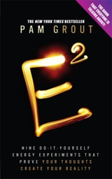 E Squared : Nine Do-It-Yourself Energy Experiments That Prove Your Thoughts - Pam Grout