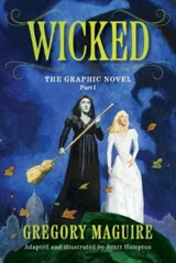 Wicked : The Graphic Novel Vol. 1 - Maguire, Gregory/ Smith, Douglas (ILT)