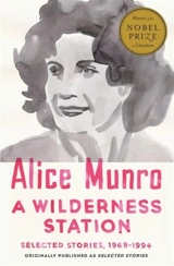 A Wilderness Station : Selected Stories 1968-1994 - Alice Munro