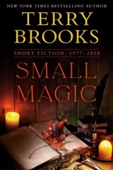 Small Magic : Short Fiction 1977-2020 - Terry Brooks