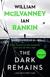 The Dark Remains : Laidlaw's First Case - Rankin, Ian