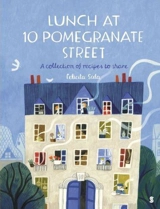 Lunch At 10 Pomegranate Street : the children's cookbook recommended - Felicita Sala