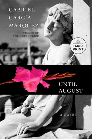 Until August - Gabriel Garcia Marquez