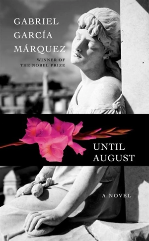 Until August - Gabriel Garcia Marquez