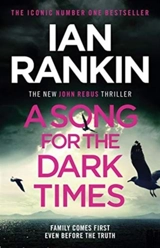 A Song for the Dark Times - Rankin, Ian