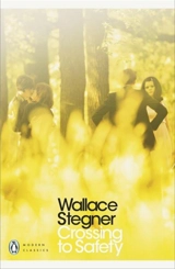 Crossing to Safety - Wallace Stegner