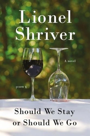 Should We Stay or Should We Go - Lionel Shriver