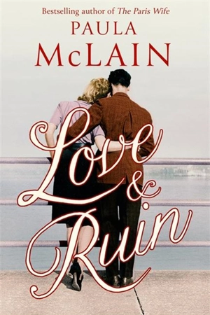 Love and Ruin - Paula McLain