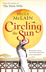Circling the Sun - Paula McLain