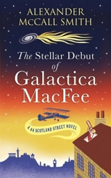 The Stellar Debut of Galactica MacFee Vol. 17 - Alexander McCall Smith