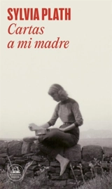 Cartas a mi madre - Sylvia Plath