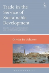 Trade in the Service of Sustainable Development - Schutter, Olivier De