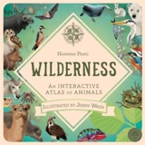 Wilderness : An Interactive Atlas of Animals - Hannah Pang
