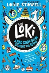 Loki : A Bad God's Guide to Taking the Blame : Loki: A Bad God's Guide Vol. 2 - Louie Stowell