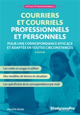 Courriers et courriels professionnels et personnels : plus de 100 modèles de lettres de correspondance : pour une correspondance efficace et adaptée en toutes circonstances - Philippe Payen