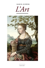 L'art : dialogue entre Dante Aligheri, Cimabue, Guido Calvacanti, Cuio Da Pistoia, Cecco Angiolieri, Andrea Orgagna, Fra Filippo Lippi, Sandro Botticelli, Paolo Uccello, Donatello, Jan Van Scorel - Marcel Schwob