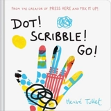 Dot ! : Scribble : Go ! - Hervé Tullet