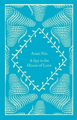 A Spy In The House Of Love - Anaïs Nin