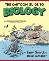 The Cartoon Guide to Biology - Larry Gonick
