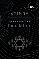 Forward the Foundation - Isaac Asimov