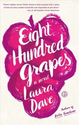 Eight Hundred Grapes - Laura Dave