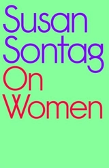 On Women : A new collection of feminist essays from influential writer - Susan Sontag