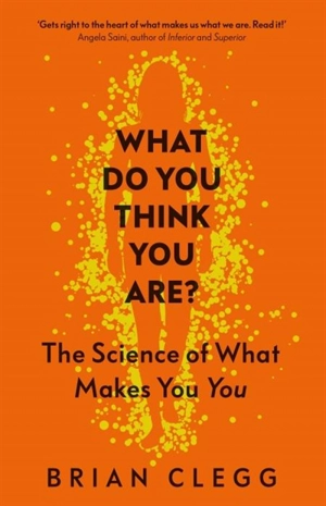What Do You Think You Are ? - Brian Clegg