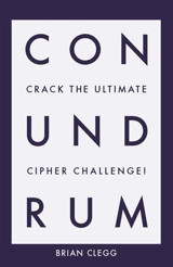 Conundrum : Crack the Ultimate Cipher Challenge ! - Brian Clegg