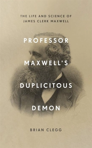 Professor Maxwell's Duplicitous Demon - Brian Clegg
