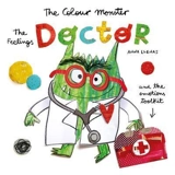 Colour Monster : The Feelings Doctor and the Emotions Toolkit - Anna Llenas