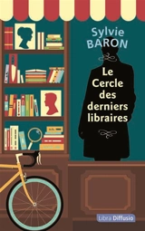 Le cercle des derniers libraires - Sylvie Baron