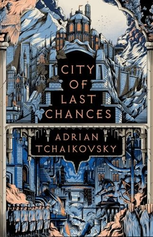 City of Last Chances - Adrian Tchaikovsky