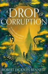 A Drop of Corruption Vol. 2 - Robert Jackson Bennett