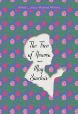 The Tree of Heaven - May Sinclair