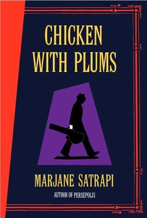Chicken with Plums - Marjane Satrapi