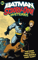 The Batman & Scooby-Doo Mysteries Vol. 1 - Sholly Fisch