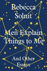 Men Explain Things to Me - Rebecca Solnit