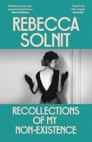 Recollections of My Non-Existence - Rebecca Solnit